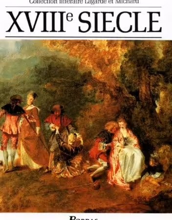 XVIIIème Siècle - Les Grands Auteurs Français Du Programme, Anthologie Et Histoire Littéraire - Lagarde André – Laurent Michard