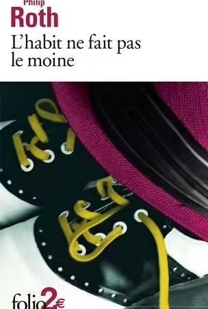 L'Habit Ne Fait Pas Le Moine – Philip Roth
