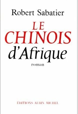 Le Chinois d’Afrique - Robert Sabatier