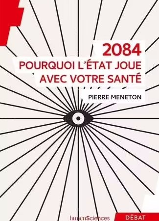 2084 - Pourquoi L'Etat Joue Avec Notre Santé - Meneton Pierre