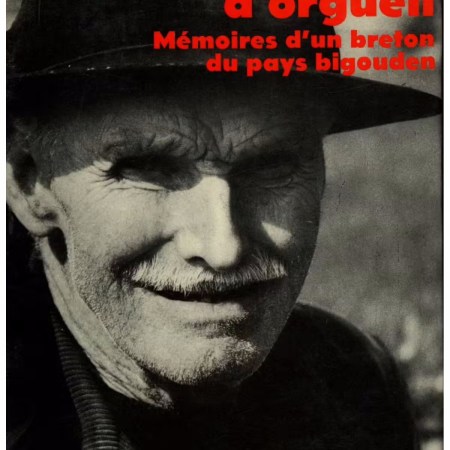 Le cheval d'orgueil : Mémoires d'un breton du pays bigouden - Pierre-Jakez Hélias