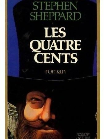Les Quatre Cents - Stephen Sheppard